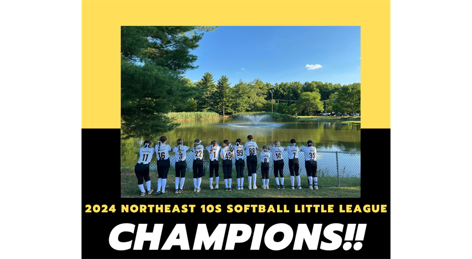 HOME OF THE 2024 NORTHEAST 10S SOFTBALL CHAMPIONS!